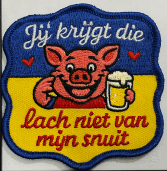 Carnavalsembleem Jij krijgt die lach niet van mijn snuit