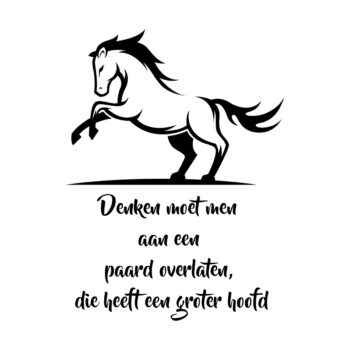 Kliko sticker denken moet men aan een paard overlaten - Denken moet men aan een paard overlaten, die heeft een groter hoofd